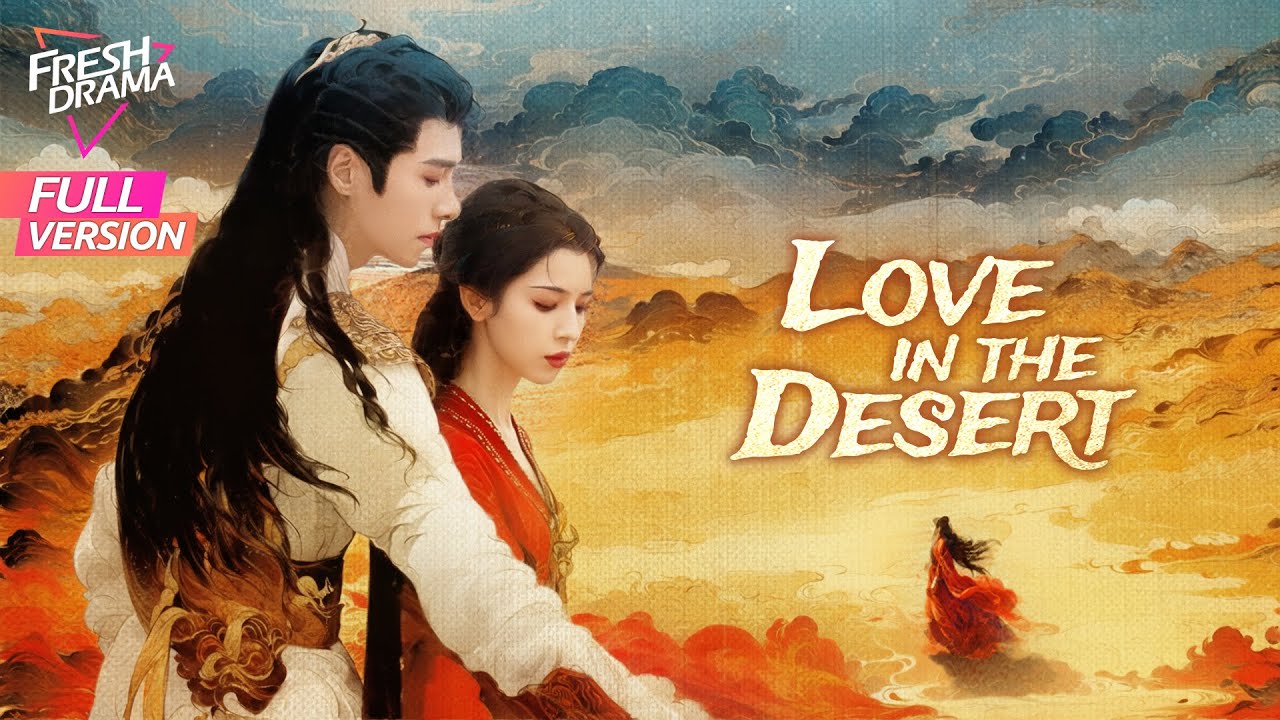 【Full Version】I know you're mine the moment I see you | Hankiz Omar❤️Alen Fang | Love in the Desert