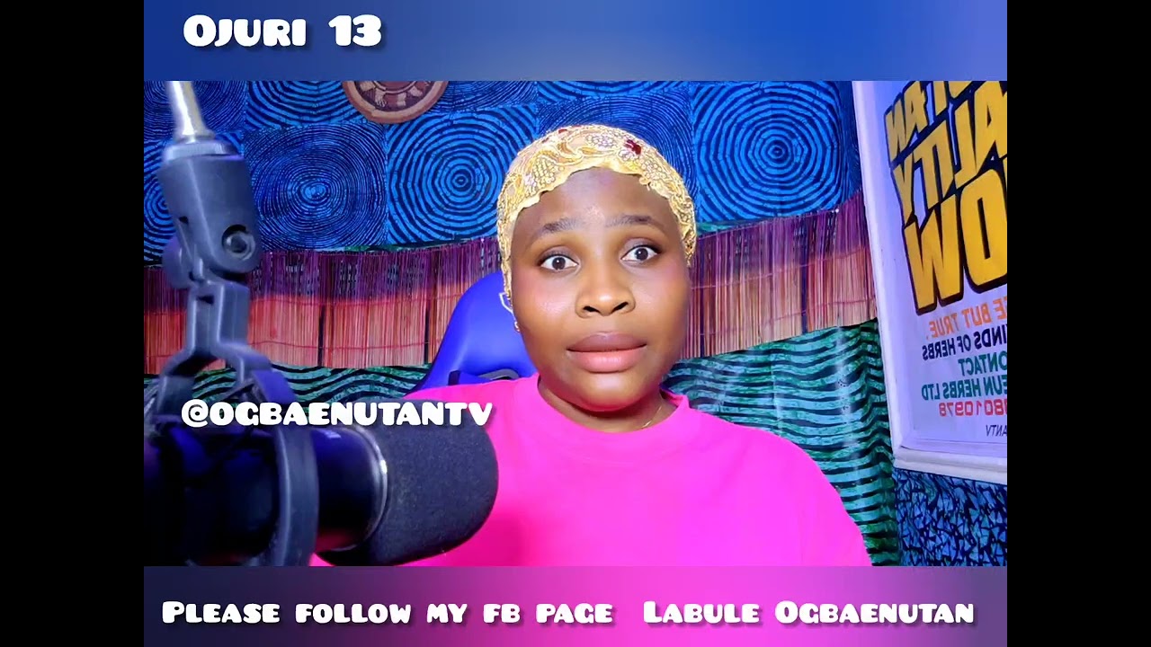 Ojuri 13 @OGBAENUTANTV 