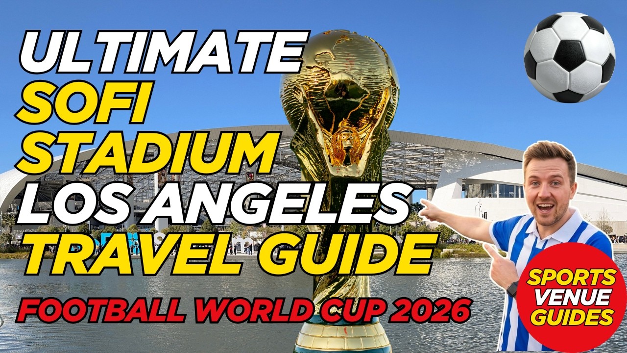 How to Get to SoFi Stadium | FIFA World Cup 2026 Travel Guide (Los Angeles / Inglewood, California)