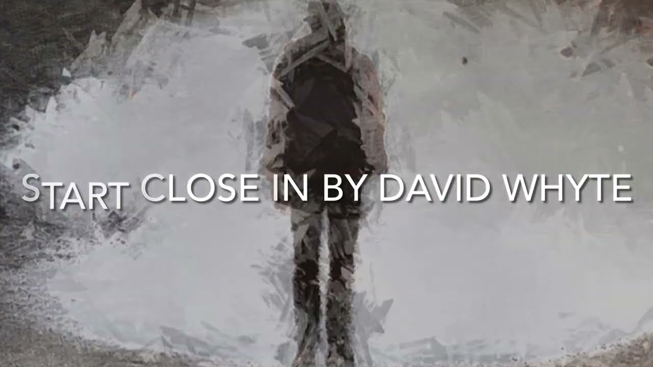 Start Close In by David Whyte