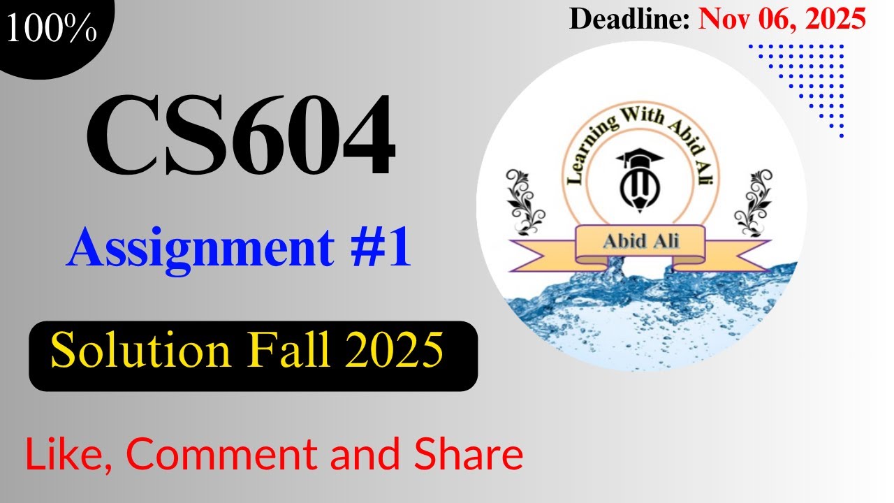 CS604 Assignment #1 Solution Fall 2025 | CS604 Assignment 1 Solution 2025 | 100% Correct Solution