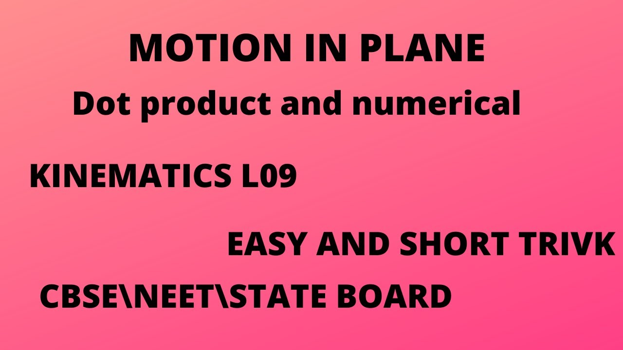 dot\scalar product | numericals | motion in plane | kinematics | L09 | ms patheriya