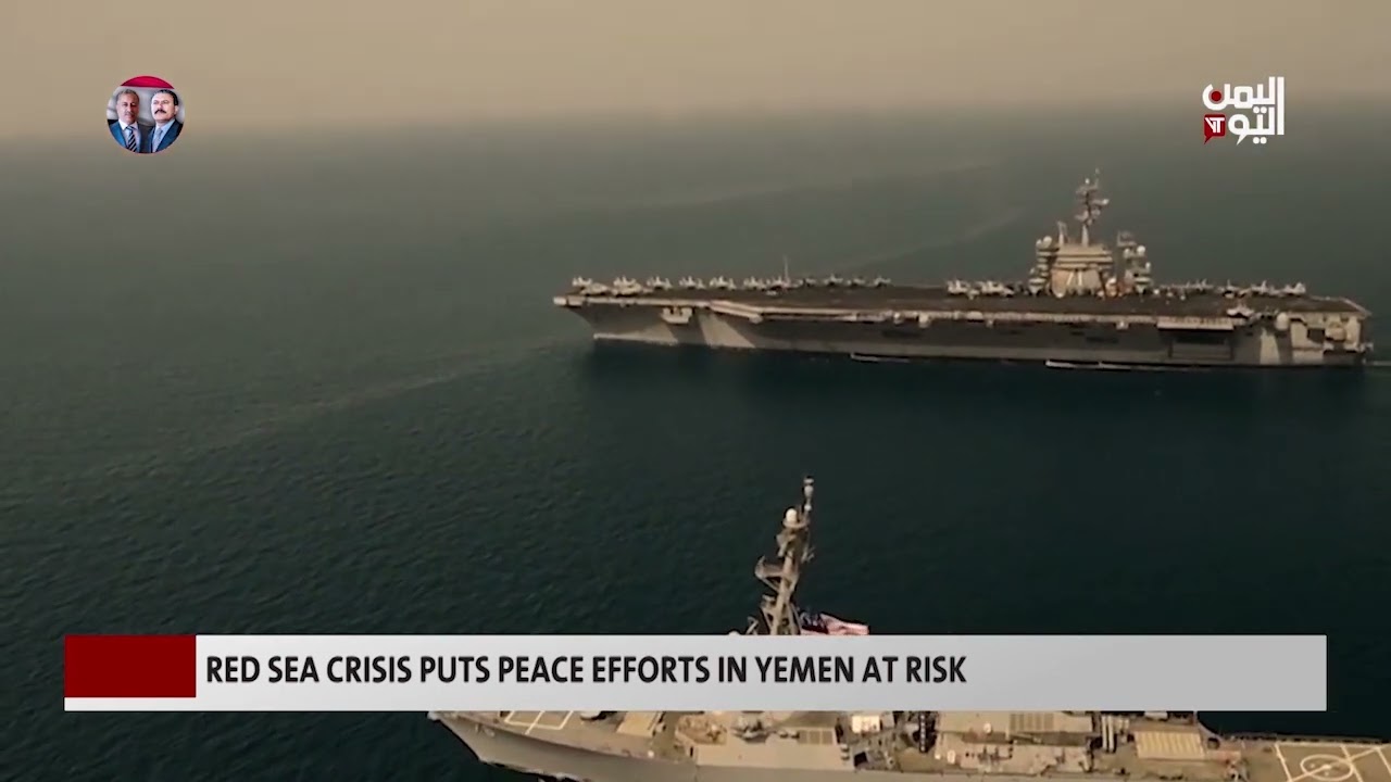 RED SEA CRISIS PUTS PEACE EFFORTS IN YEMEN AT RISK