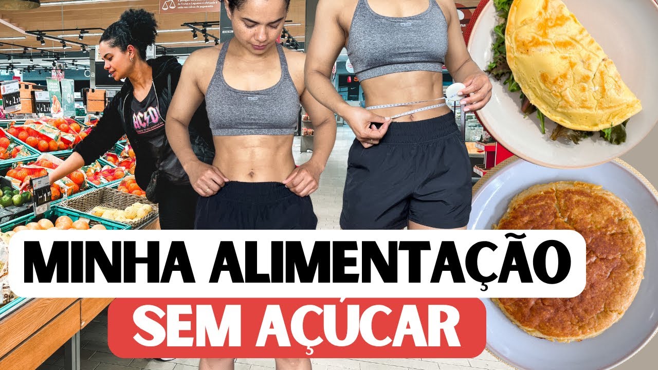 O QUE EU COMO NO DESAFIO 21 DIAS SEM AÇÚCAR