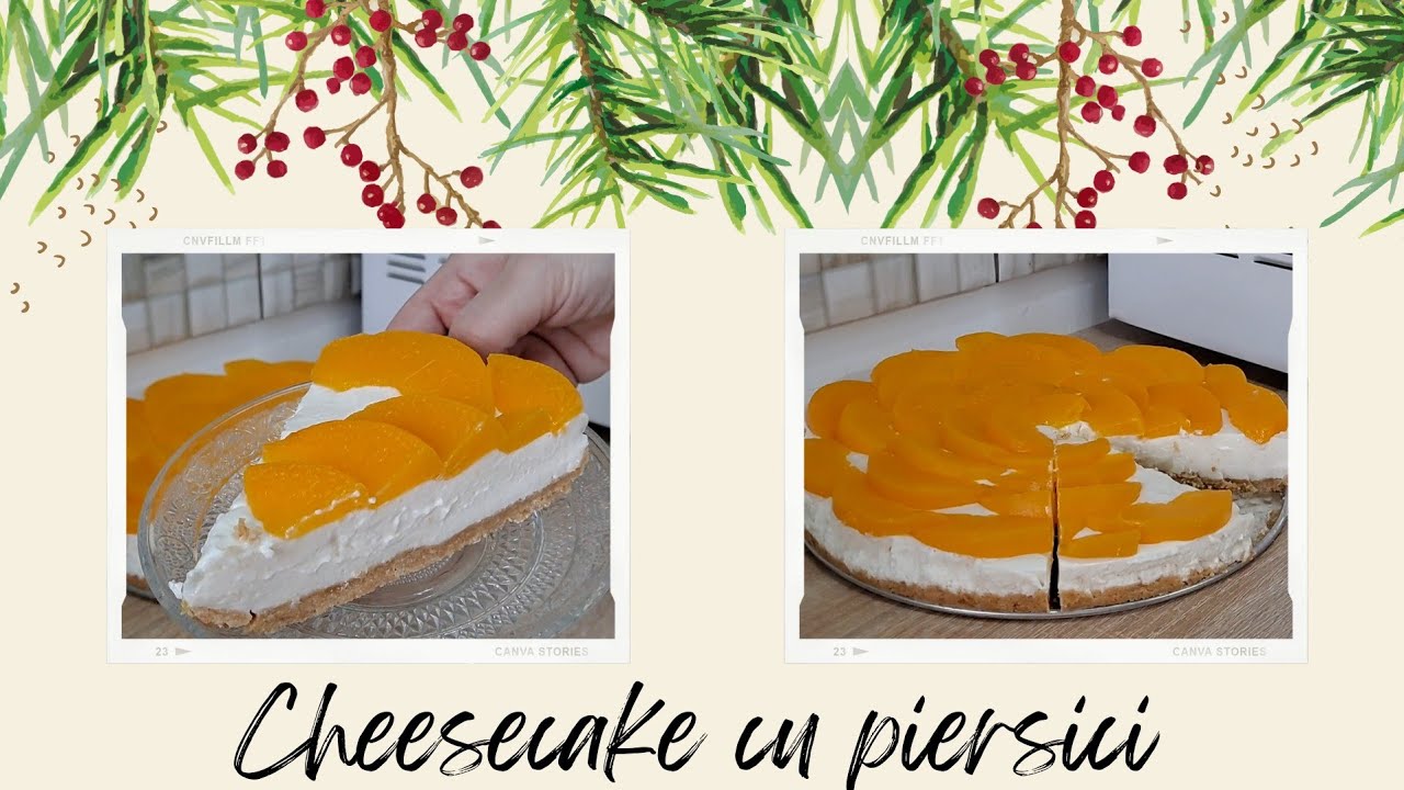 Cheesecake fara coacere // Cheesecake cu piersici