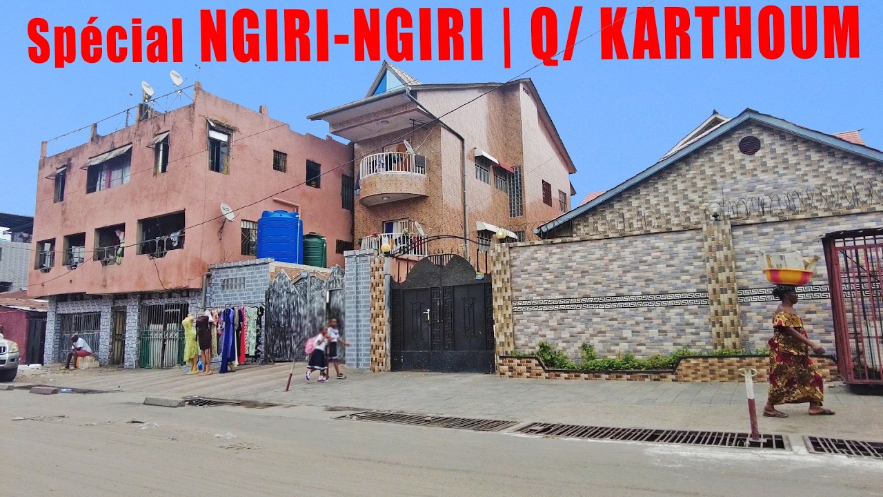Spécial Quartier KARTHOUM | Commune de NGIRI-NGIRI | Kinshasa - Rdc