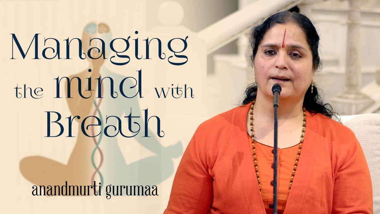Managing the Mind with Breath (English) | Anandmurti Gurumaa