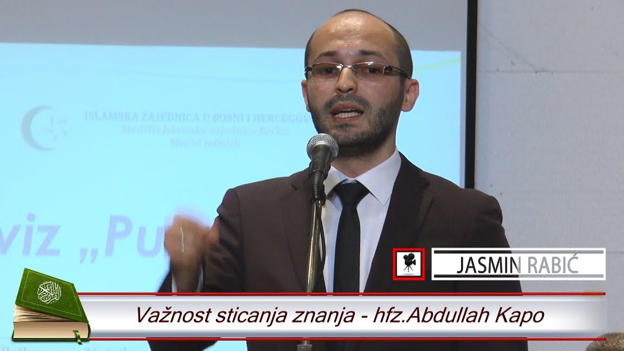 Važnost sticanja znanja - hfz.Abdullah Kapo