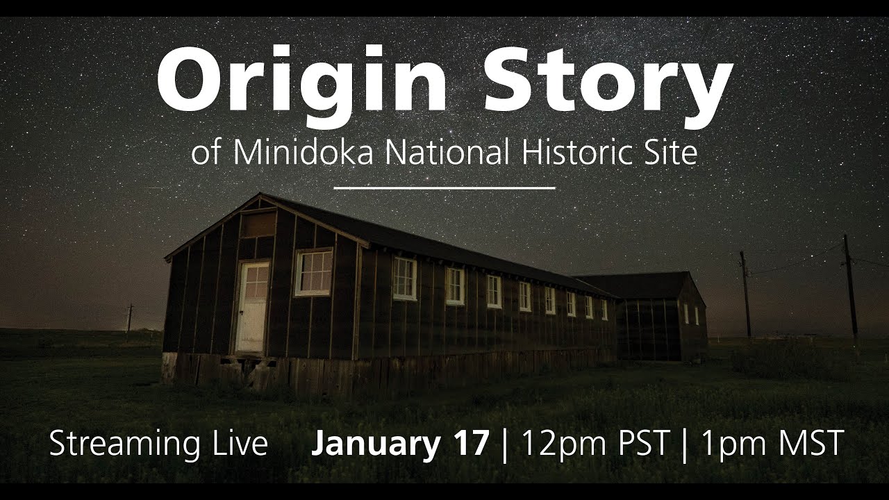 The Origin Story of Minidoka National Historic Site