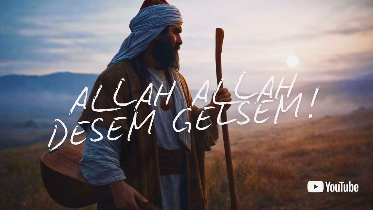 Allah Allah Desem Gelsem | Pir Sultan Abdal | Tasavvufi Deyiş