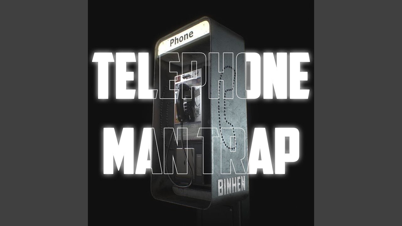 Telephone Man Trap (Sped Up)