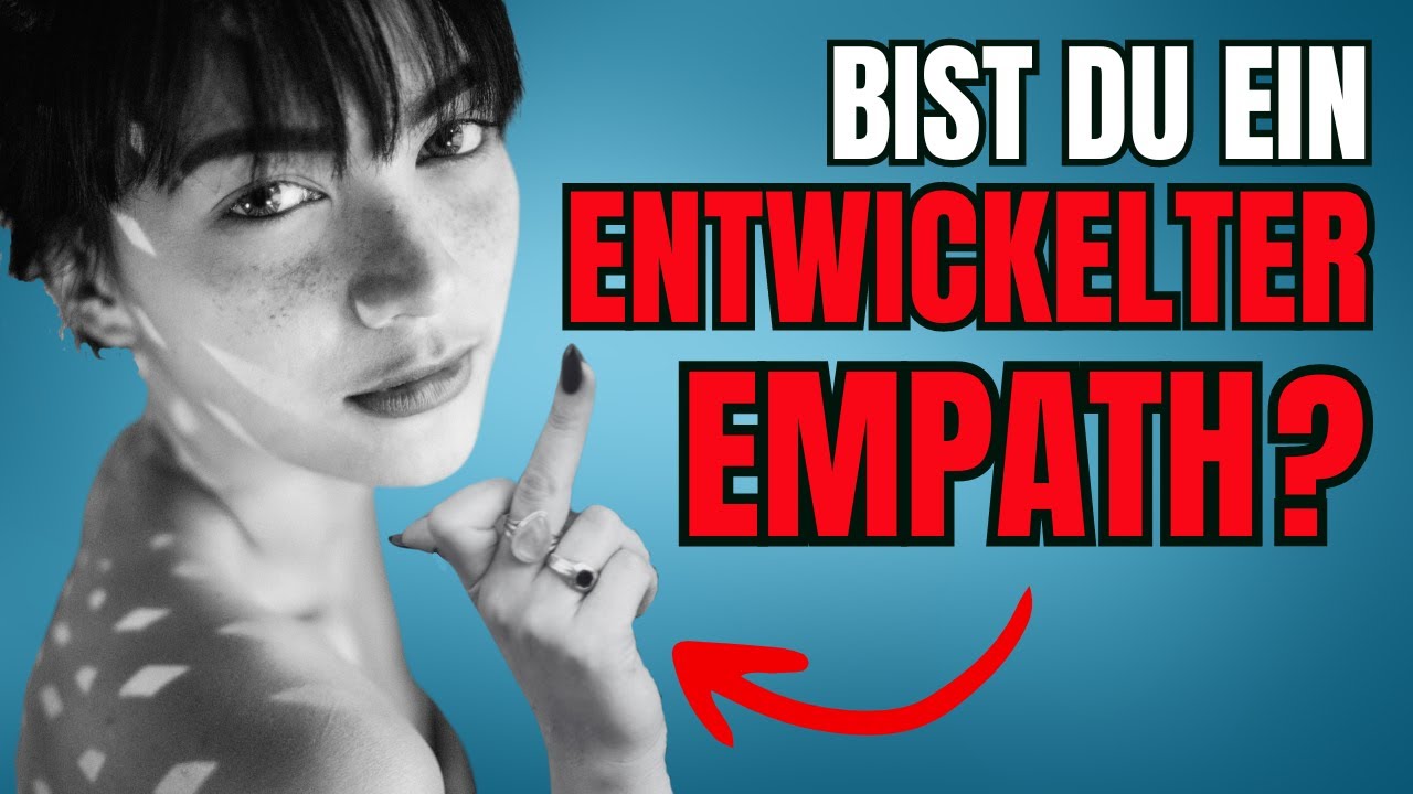 Die 7 Stufen zum entwickelten Empathen (Wo stehst DU?)