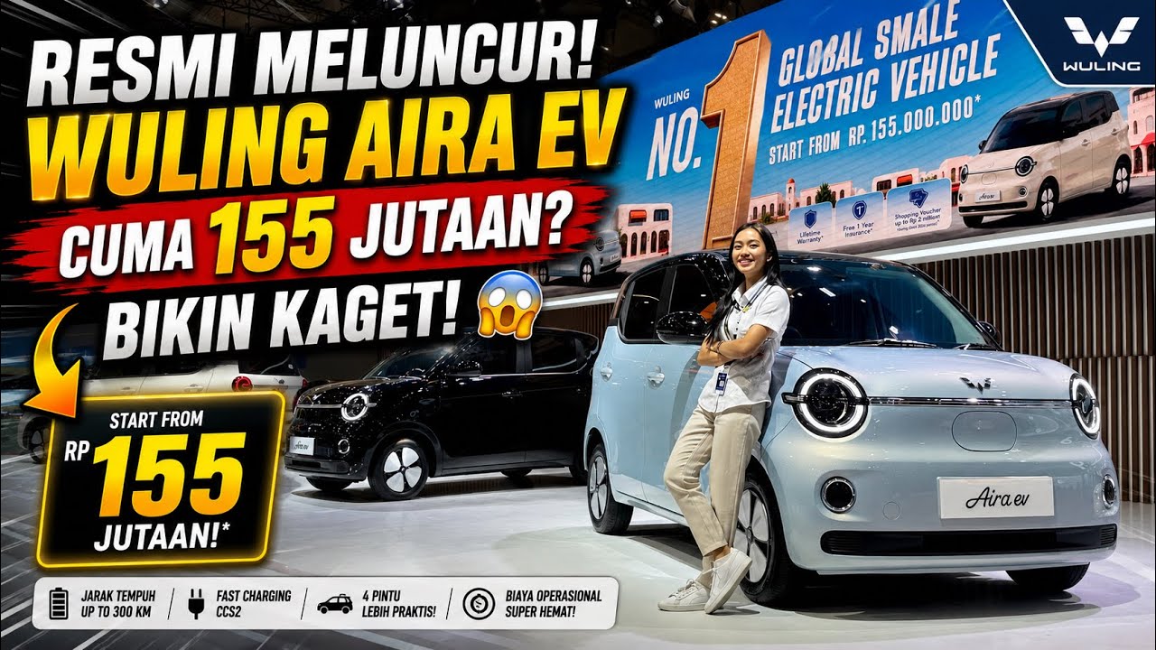 CUMA 155 JUTAAN DAPAT MOBIL LISTRIK 4 PINTU?! WULING AIRA EV RESMI MELUNCUR! BOOKING SEKARANG!!