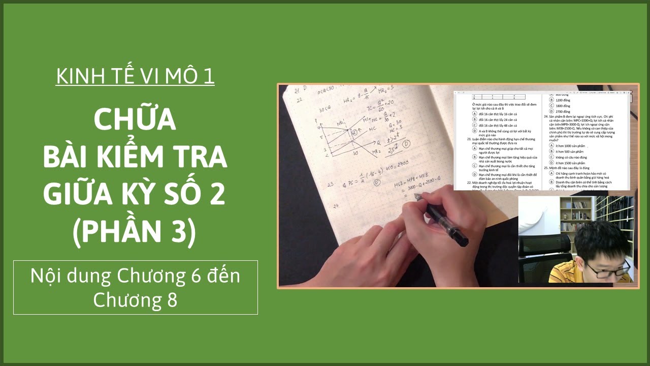 Kinh tế vi mô 1 - Chữa bài Kiểm tra giữa kì số 2 (Phần 3)