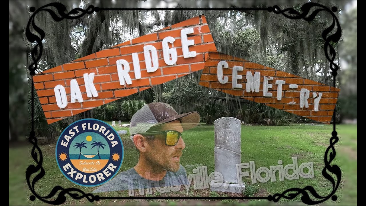 A TOUR of the OAK RIDGE CEMETERY - Titusville, Florida