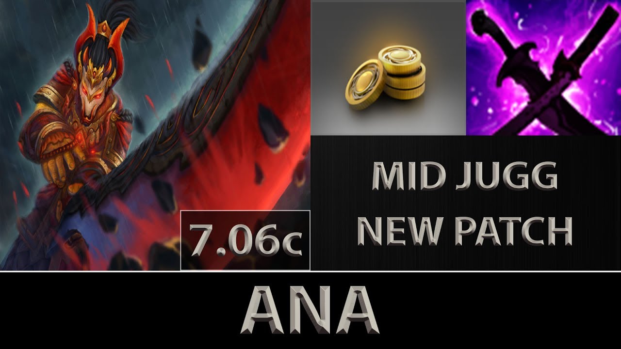 ana [Juggernaut] Fast Farm ► Mid Jugg New Patch ► Dota 2 [7.06c]