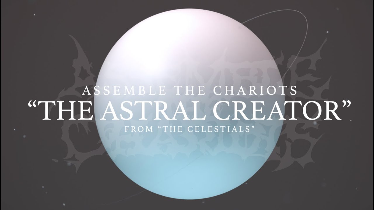 Assemble the Chariots - The Astral Creator
