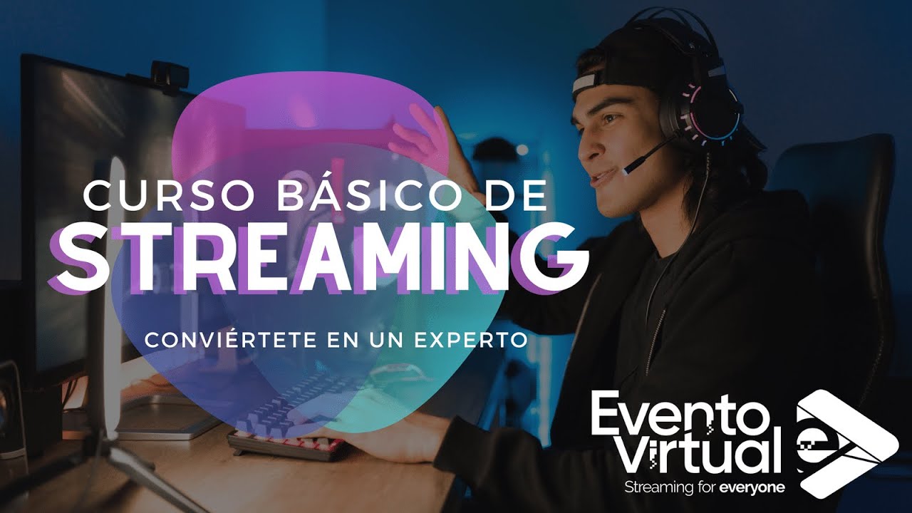Curso Básico sobre Streaming. Todo lo que debes saber para transmitir eventos en vivo por internet.