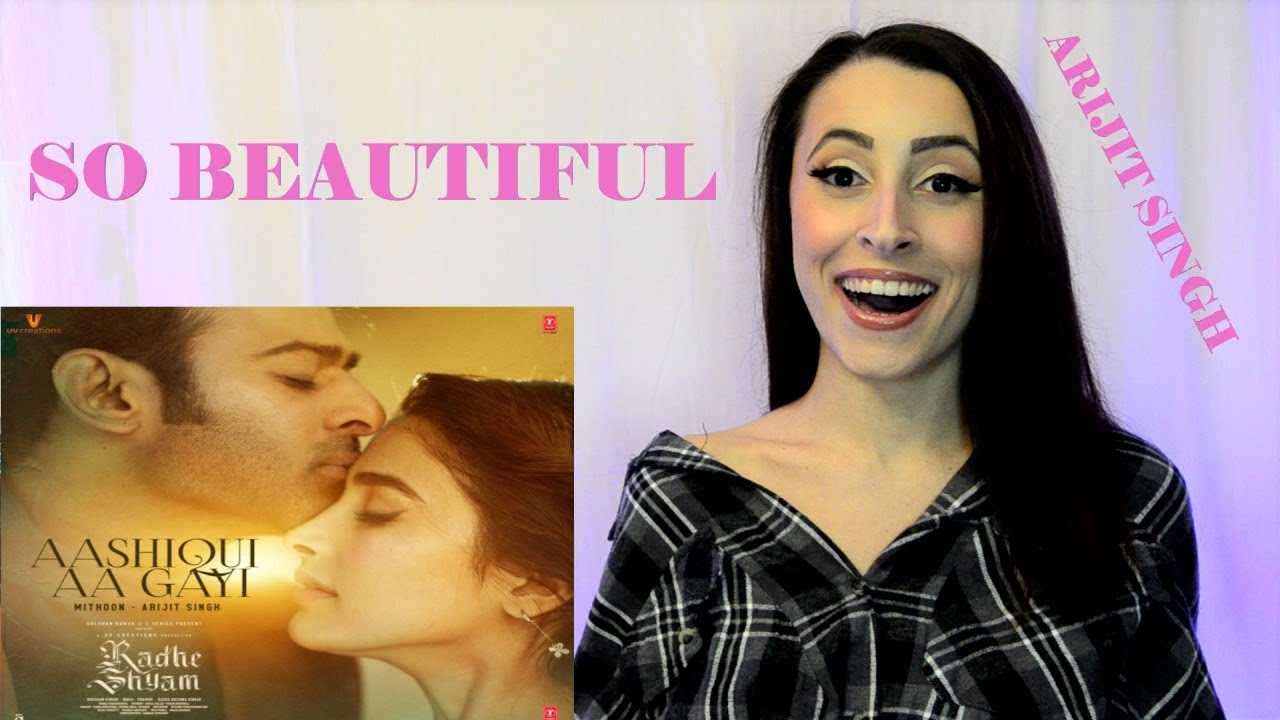 Aashiqui Aa Gayi Song REACTION | Radhe Shyam New Song | Prabhas Song | Arijit Singh Song Reaction