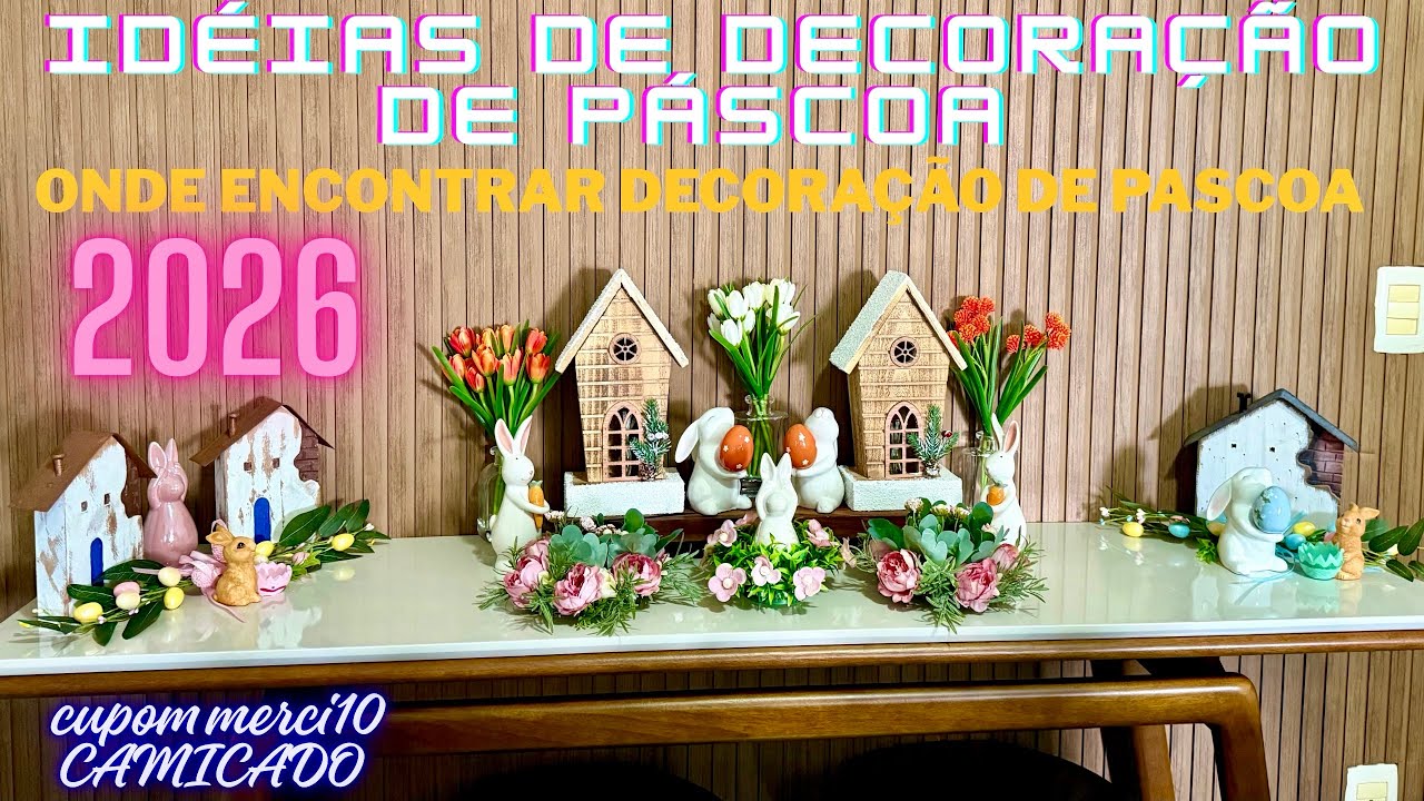 IDEIAS DE DECORAÇÃO DE PÁSCOA 2026, PASCOA COM DESCONTO NA CAMICADO COM O CUPOM MERCI10