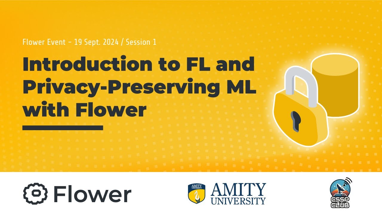 Introduction to Federated Learning and Privacy-preserving Machine Learning with Flower (Session 1)