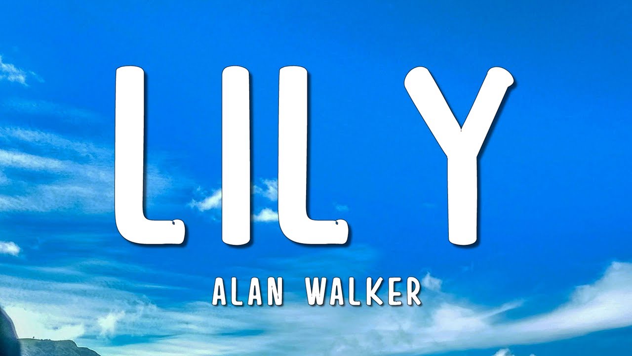 Alan Walker, K-391 & Emelie Hollow - Lily (Lyrics)