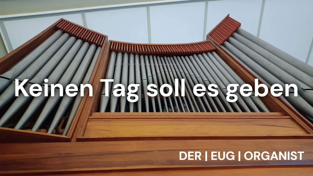 Keinen Tag soll es geben