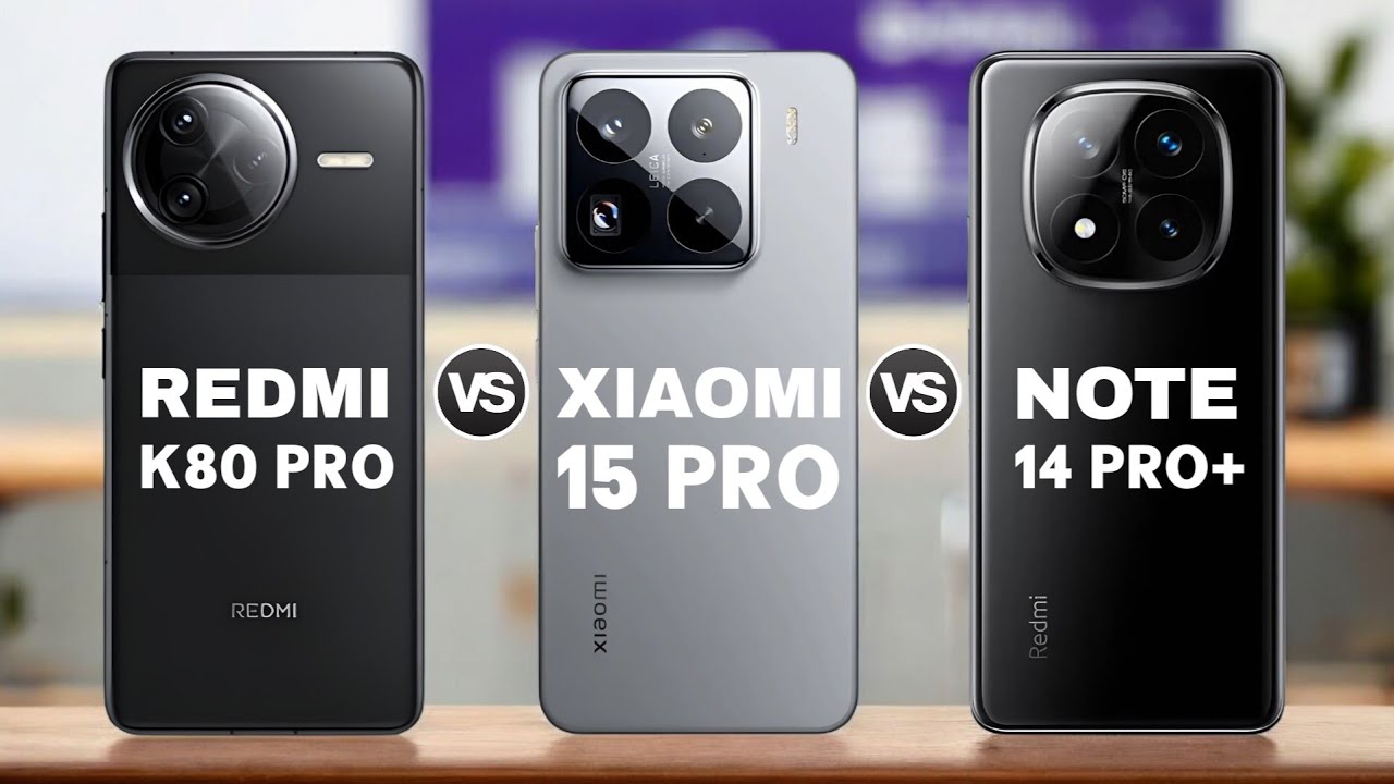 Redmi K80 Pro 5G Vs Xiaomi 15 Pro 5G Vs Redmi Note 14 Pro+ 5G