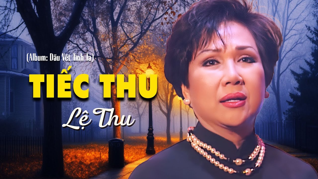 Tiếc Thu - Lệ Thu (Album: Dấu Vết Tình Ta)