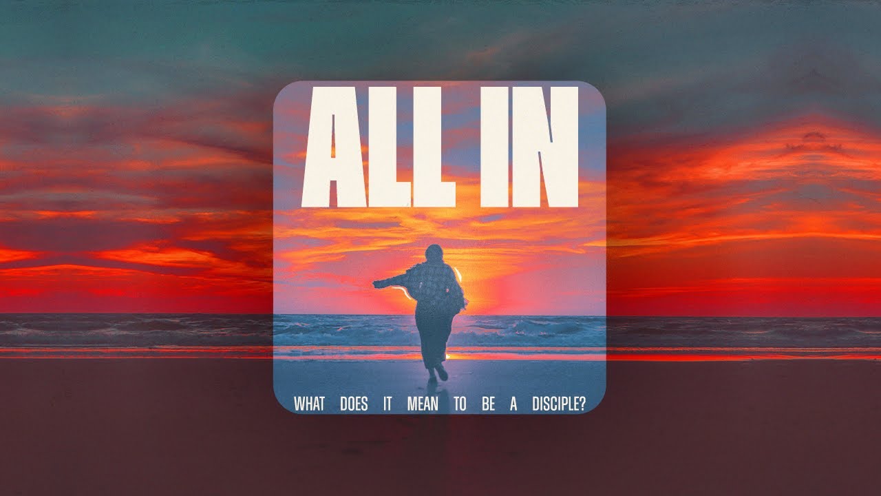 All In - What it means to be a disciple