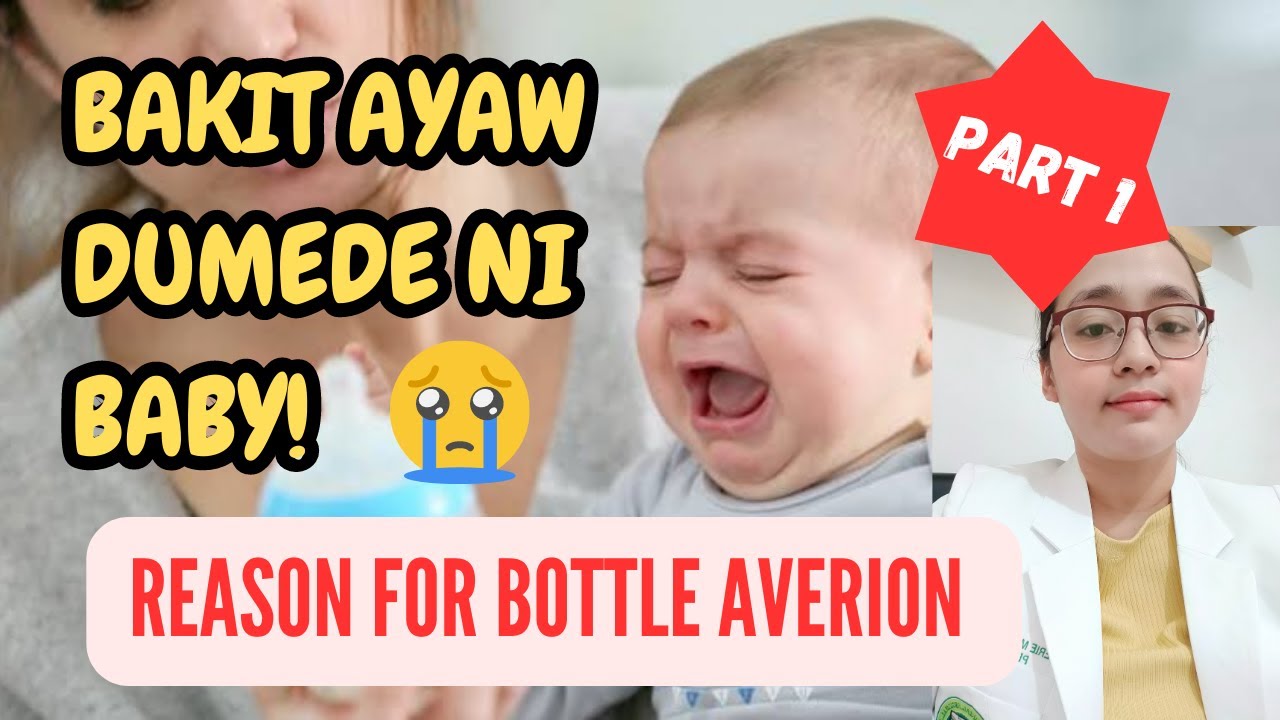 PART I: AYAW DUMEDE NI BABY! |5 reasons of BOTTLE AVERSION by Dr. Pedia Mom