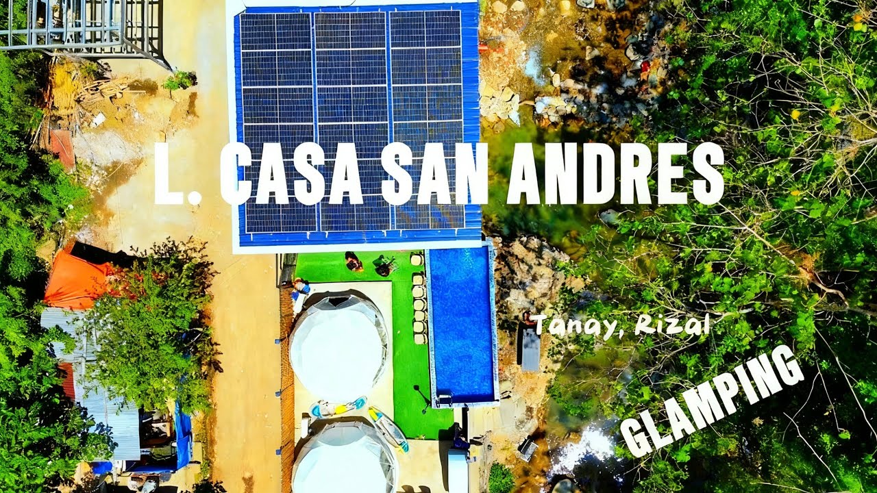 L. Casa San Andres Camp / Tanay Rizal / Glamping / Private Resort