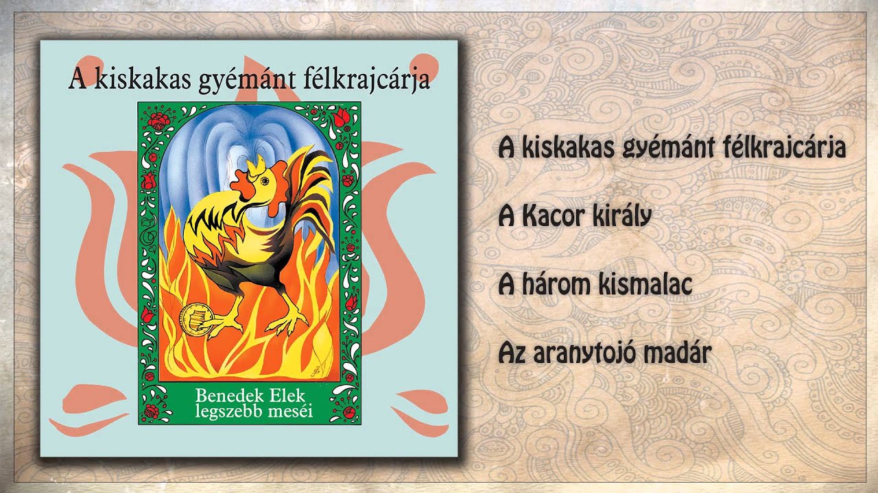 ツ A kiskakas gyémánt félkrajcárja ~ Benedek Elek meséi | 3. rész | hangoskönyv (teljes album)