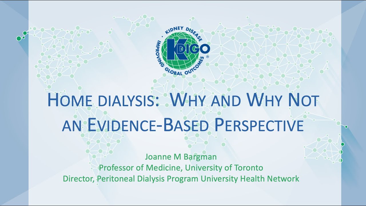 KDIGO Home Dialysis Conference: Home Dialysis: Why and Why Not. An Evidence-Based Perspective