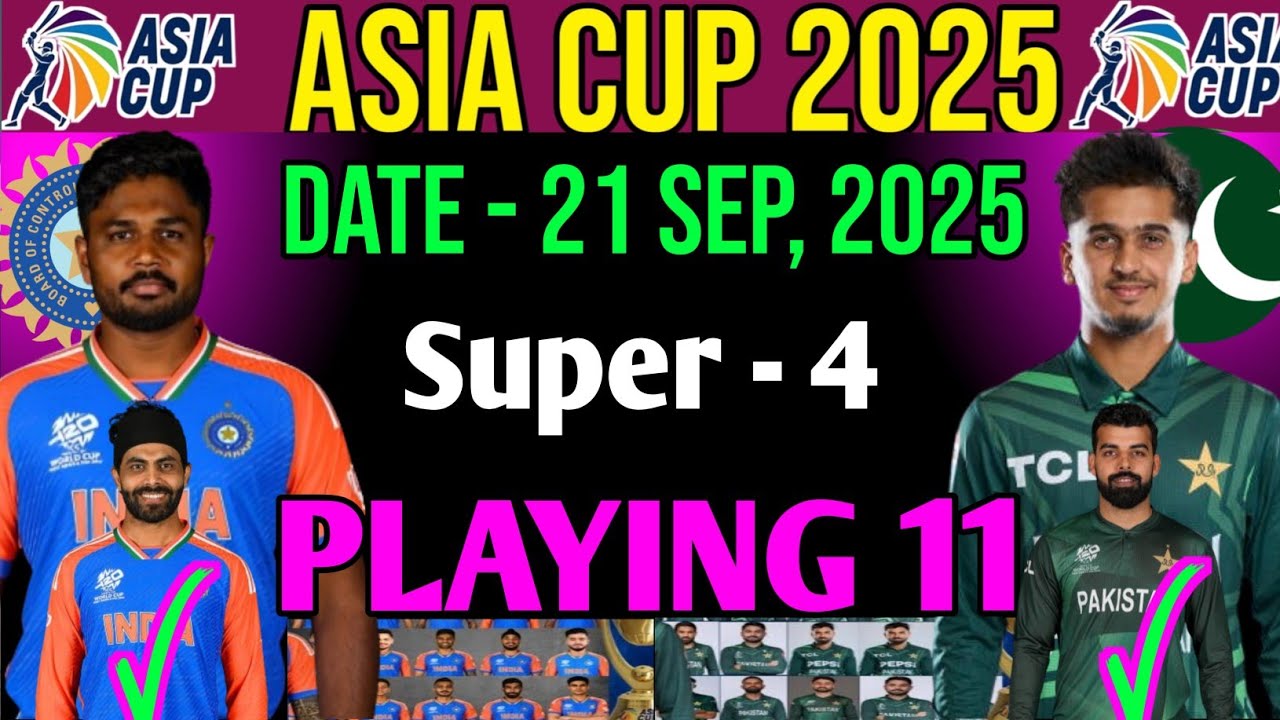 Asia Cup 2025 Super -4 India vs Pakistan | India vs Pakistan Playing 11 | Ind vs Pak Playing 11