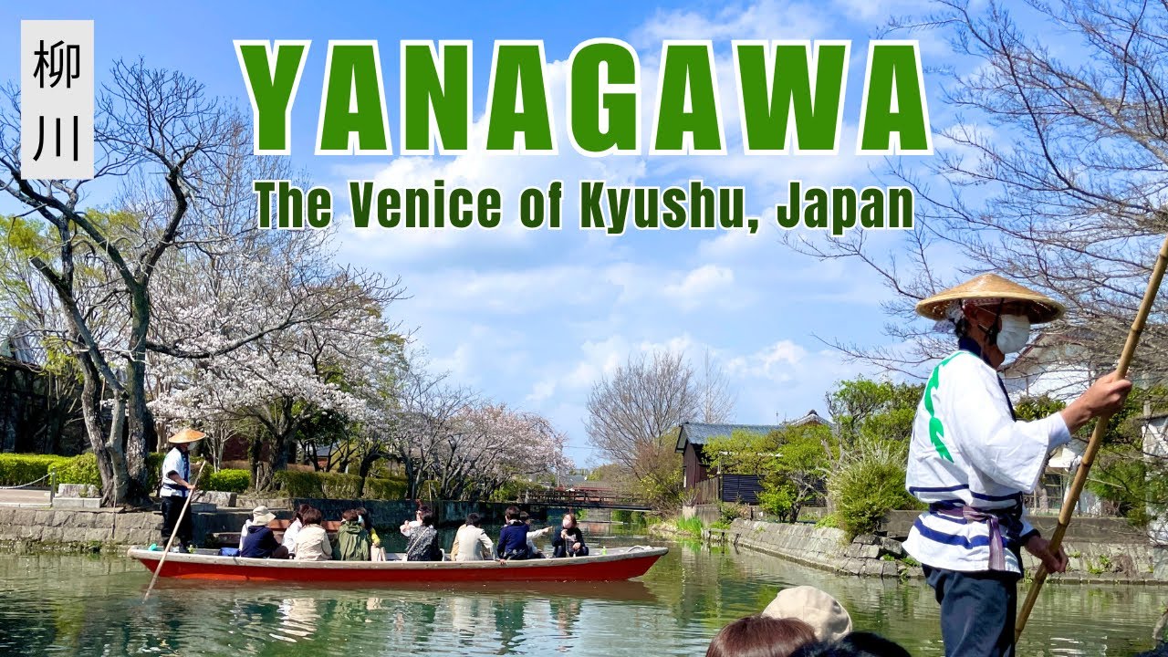 Yanagawa [柳川] The Venice of Kyushu, Japan | Canal Boat Ride in a Historic Castle Town (ဂျပန်ခရီးစဉ်)