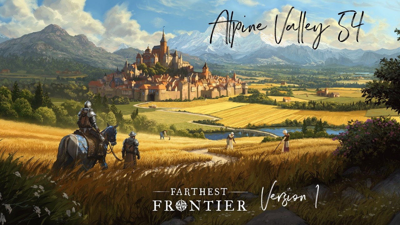 A Journey into the Alpine Valleys #54 - Farthest Frontier Version 1