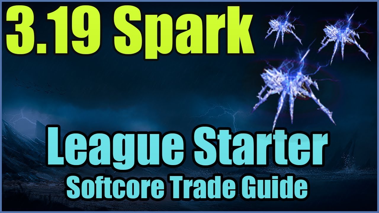 Spark - Leaguestart Guide | PoE 3.19