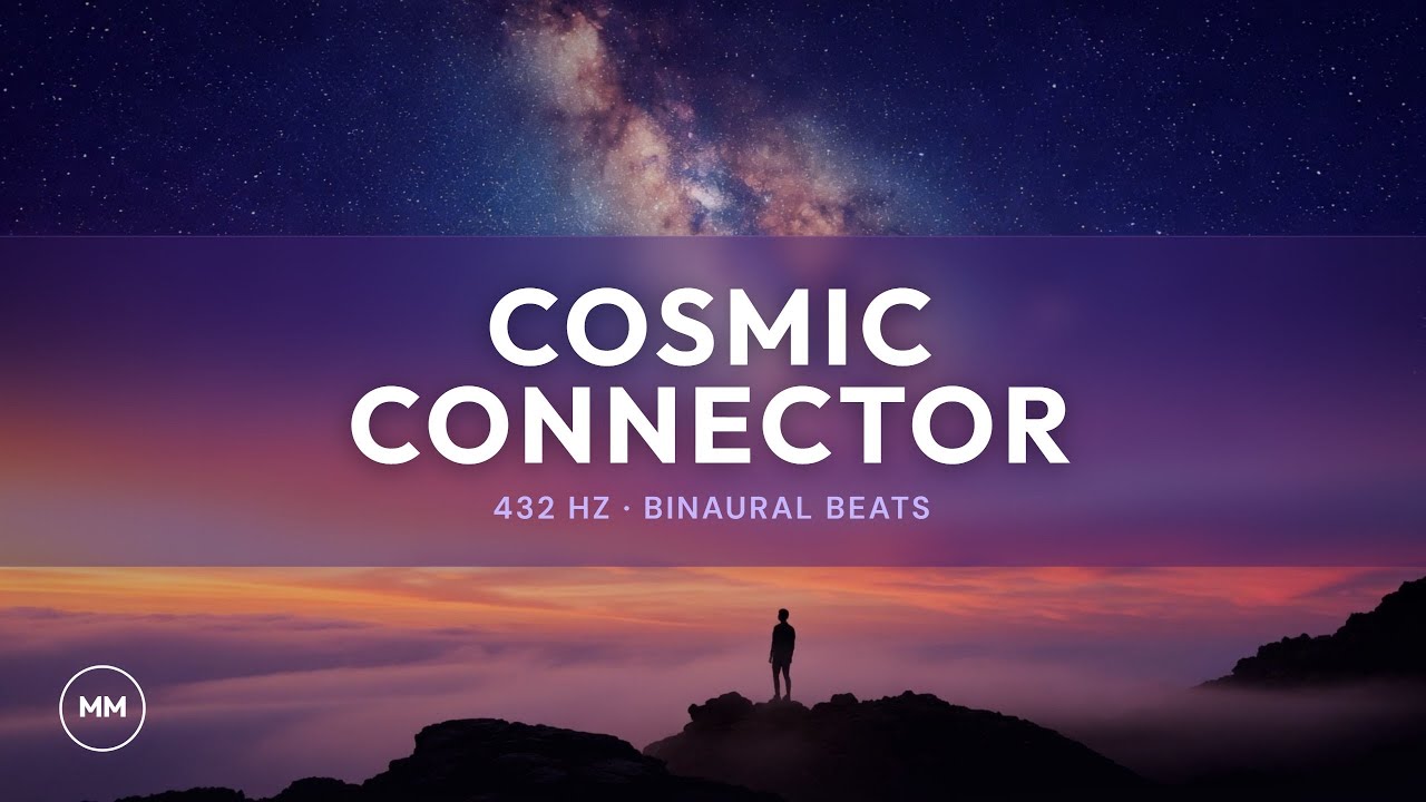 Cosmic Connector - 432 Hz - Expand Your Consciousness - Binaural Beats - Meditation Music