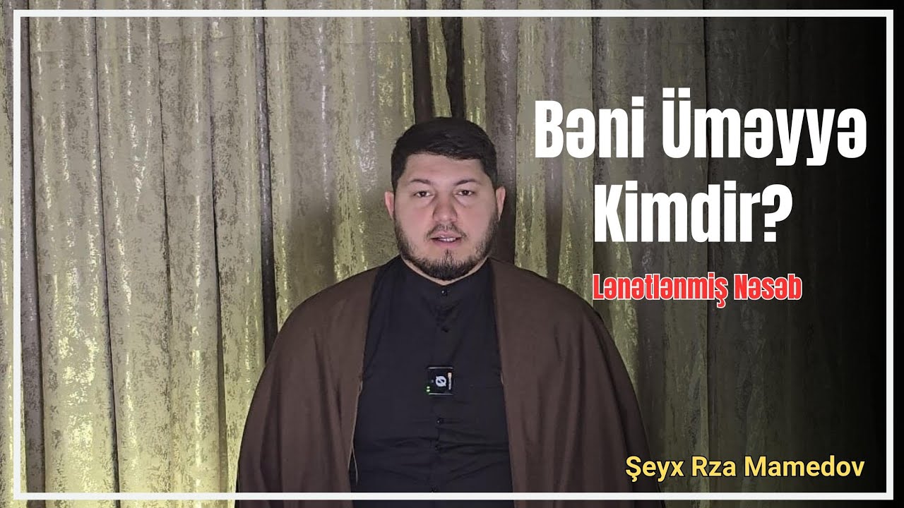 Bəni Üməyyə Kimdir? | Lənətlənmiş Nəsəb | Əməvilər