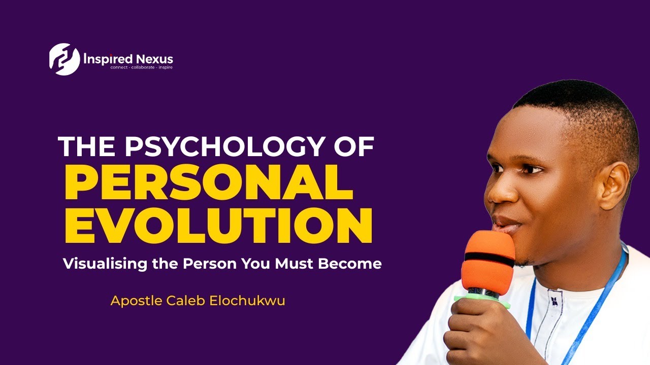 The Psychology of Personal Evolution - PILL MASTERCLASS by Apostle Caleb Elochukwu