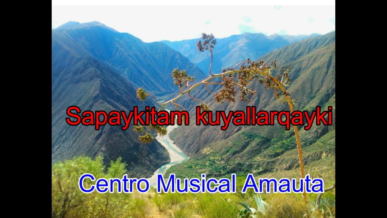 SAPAYKITAM KUYALLARQAYKI - CENTRO MUSICAL AMAUTA