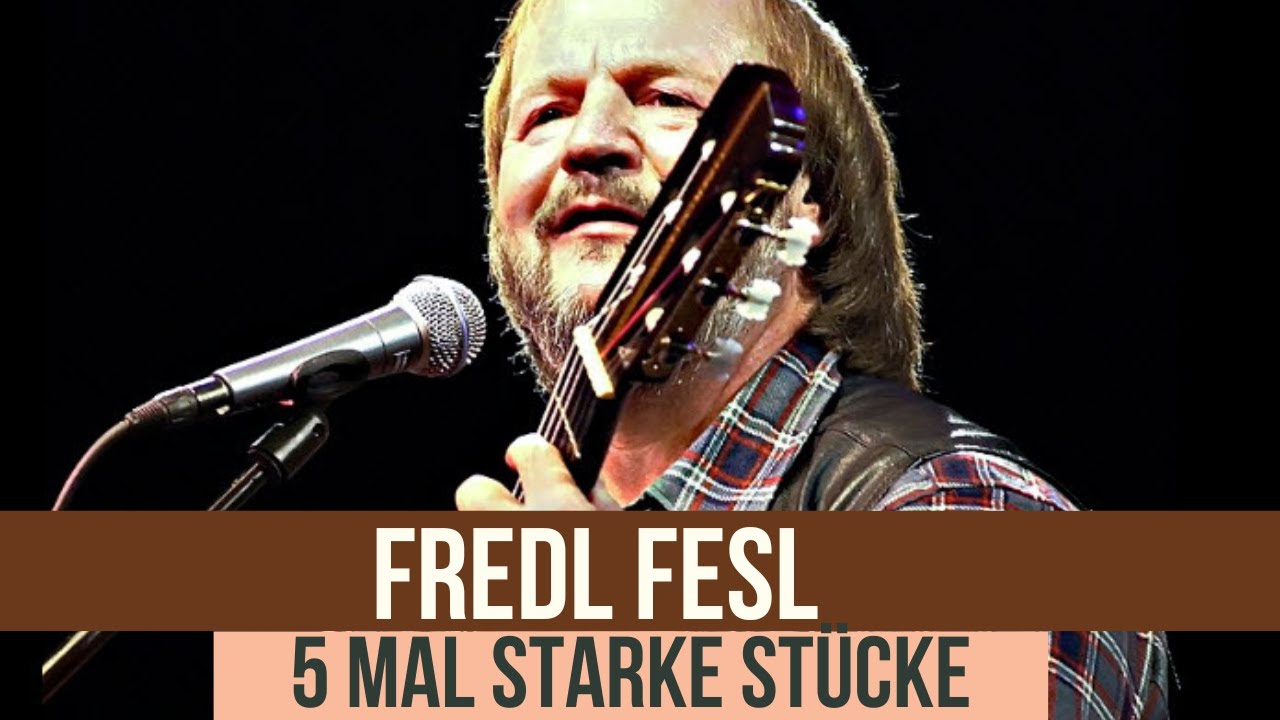 5 starke Stücke von Fredl Fesl