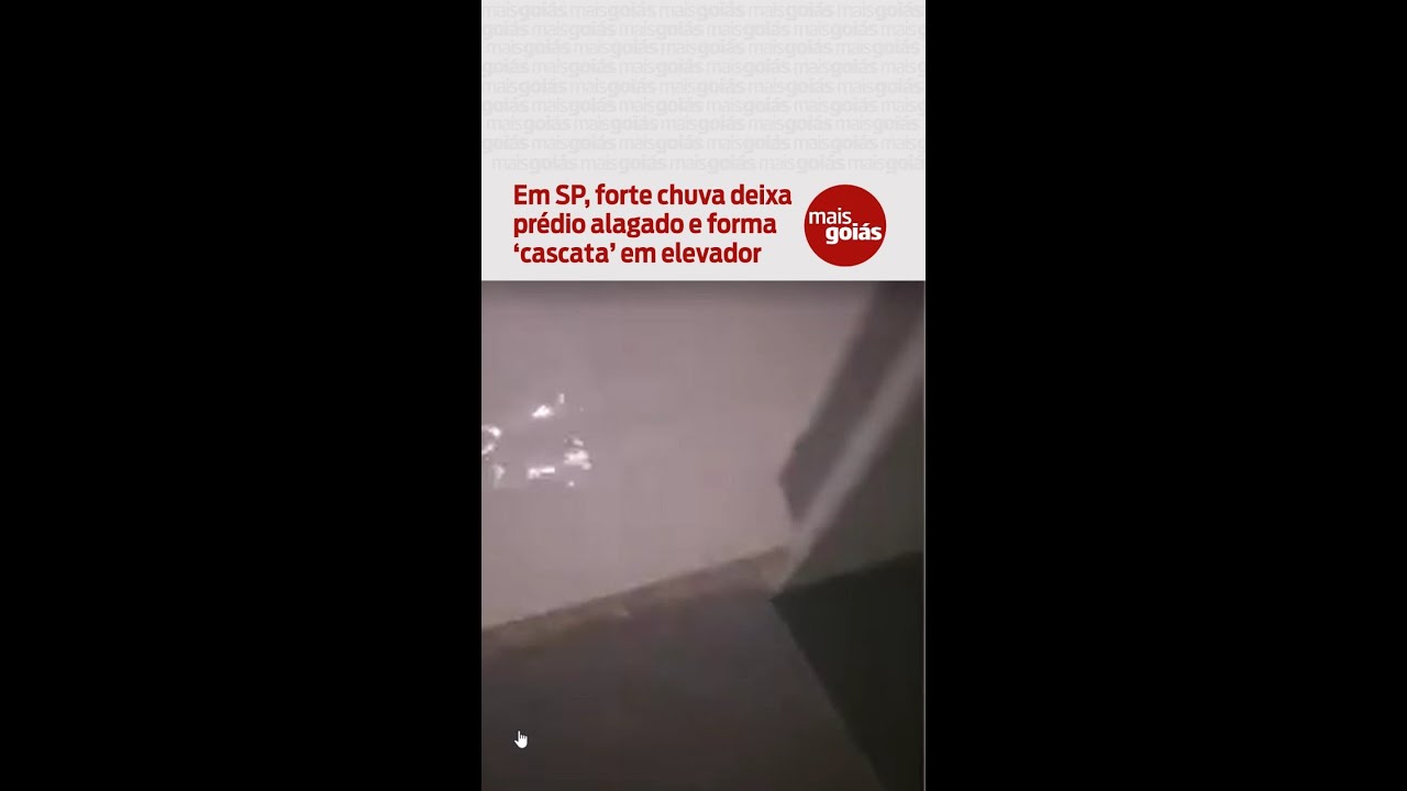 Em SP, forte chuva deixa pr&eacute;dio alagado e forma &lsquo;cascata&rsquo; em elevador - Mais Goi&aacute;s