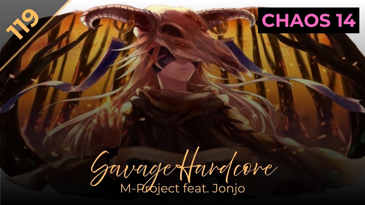 Savage Hardcore / M-Project feat. Jonjo [CHAOS Lv.14]