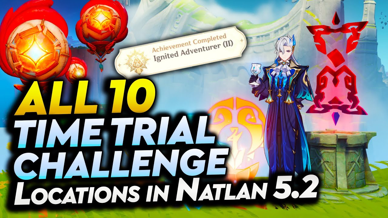 All 10 Time Trial Challenge Locations in Natlan 5.2 | Genshin Impact