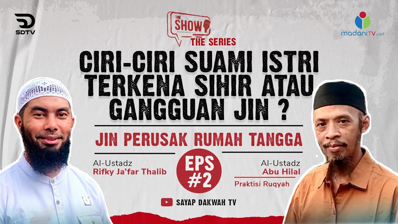 🔴#PART2 | JIN PERUSAK RUMAH TANGGA ( THE SHOW SERIES ) - Ust.Abu Hilal Feat Ust.Rifky Ja'far Thalib