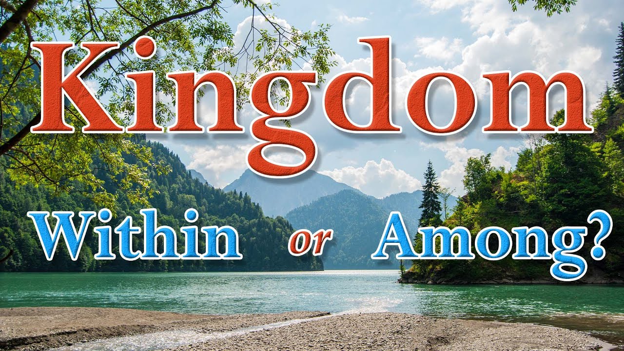 The Kingdom Within You?  ||  Luke 17:20-21