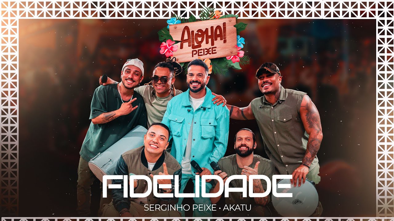 Serginho Peixe feat. Akatu &bull; Fidelidade | DVD ALOHA