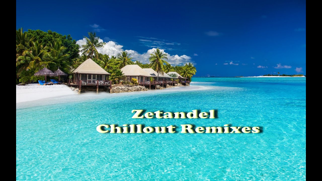 Zetandel -  Chillout Remixes